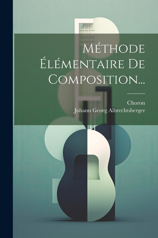 Front cover_M&eacute;thode &Eacute;l&eacute;mentaire De Composition...