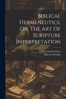 Couverture_Biblical Hermeneutics, Or, The Art Of Scripture Interpretation