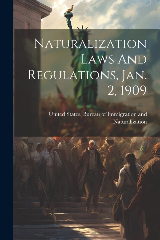 Couverture_Naturalization Laws And Regulations, Jan. 2, 1909
