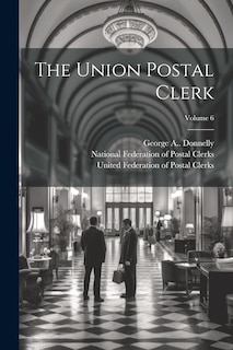 Couverture_The Union Postal Clerk; Volume 6