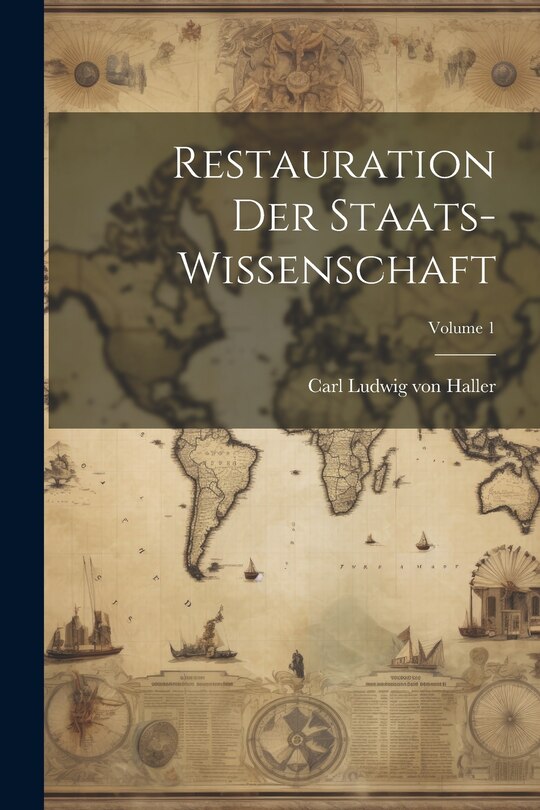 Front cover_Restauration Der Staats-wissenschaft; Volume 1