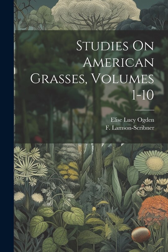 Couverture_Studies On American Grasses, Volumes 1-10