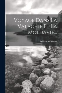 Front cover_Voyage Dans La Valachie Et La Moldavie...