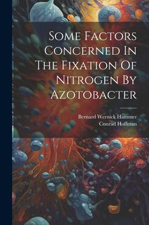 Couverture_Some Factors Concerned In The Fixation Of Nitrogen By Azotobacter