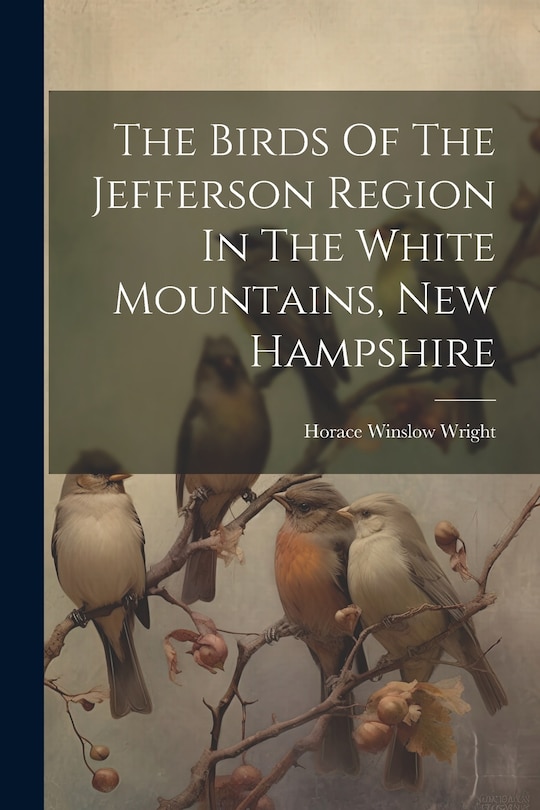 Front cover_The Birds Of The Jefferson Region In The White Mountains, New Hampshire