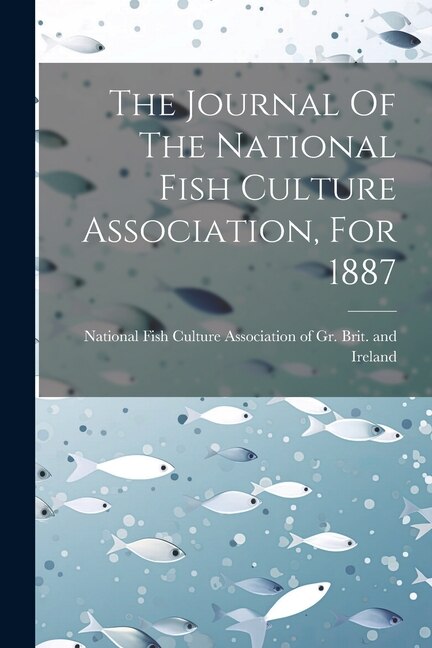 Couverture_The Journal Of The National Fish Culture Association, For 1887