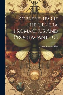 Front cover_Robberflies Of The Genera Promachus And Proctacanthus
