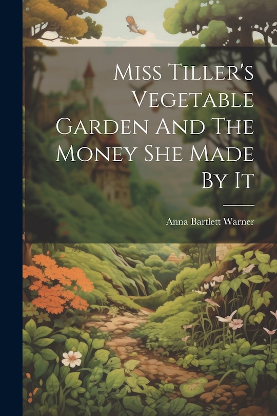 Front cover_Miss Tiller's Vegetable Garden And The Money She Made By It