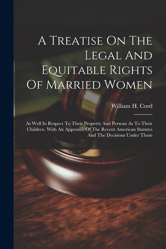 Front cover_A Treatise On The Legal And Equitable Rights Of Married Women