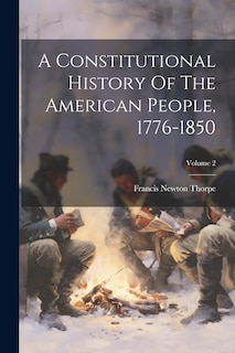 Front cover_A Constitutional History Of The American People, 1776-1850; Volume 2