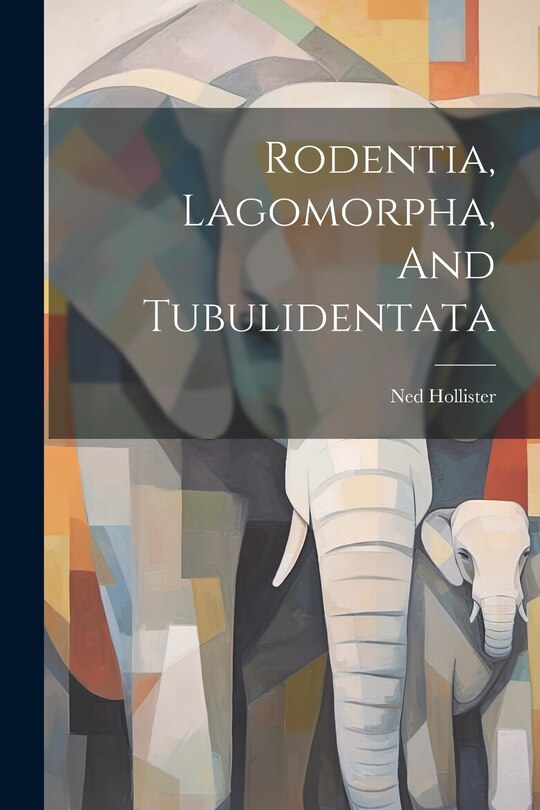 Couverture_Rodentia, Lagomorpha, And Tubulidentata