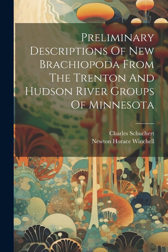 Front cover_Preliminary Descriptions Of New Brachiopoda From The Trenton And Hudson River Groups Of Minnesota