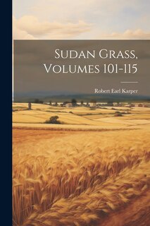 Front cover_Sudan Grass, Volumes 101-115