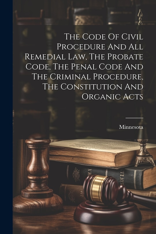 Couverture_The Code Of Civil Procedure And All Remedial Law, The Probate Code, The Penal Code And The Criminal Procedure, The Constitution And Organic Acts