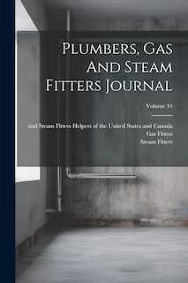 Couverture_Plumbers, Gas And Steam Fitters Journal; Volume 34