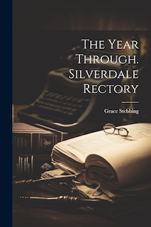 Front cover_The Year Through. Silverdale Rectory