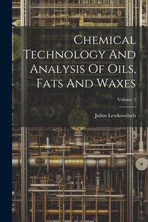 Couverture_Chemical Technology And Analysis Of Oils, Fats And Waxes; Volume 2