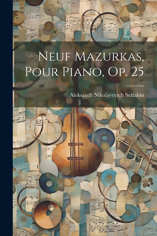 Front cover_Neuf Mazurkas, Pour Piano, Op. 25