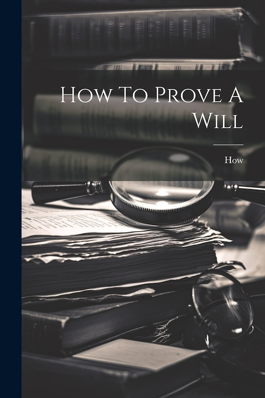 Couverture_How To Prove A Will
