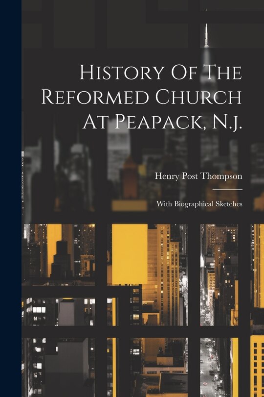 Couverture_History Of The Reformed Church At Peapack, N.j.