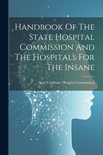 Couverture_Handbook Of The State Hospital Commission And The Hospitals For The Insane