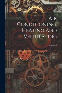 Couverture_Air Conditioning, Heating And Ventilating; Volume 5