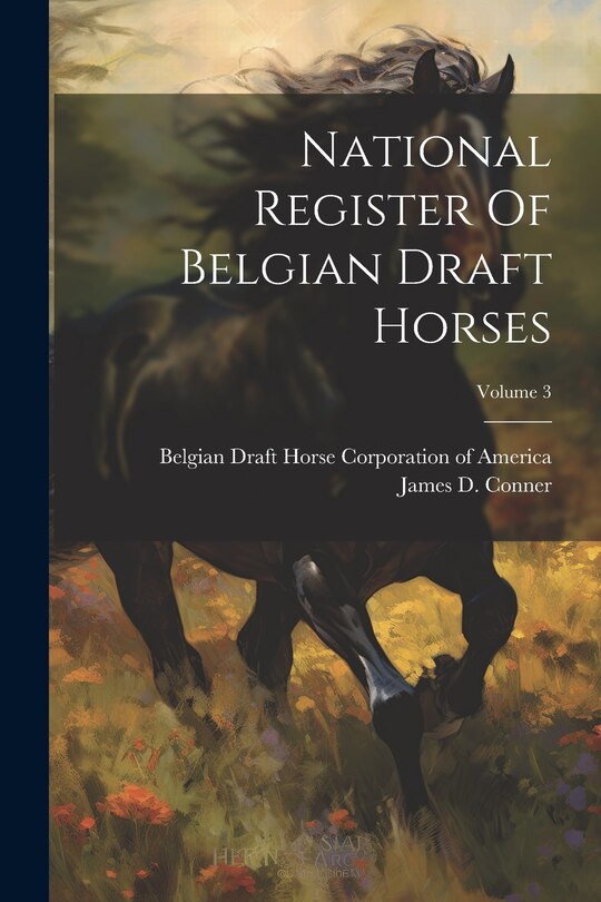 Front cover_National Register Of Belgian Draft Horses; Volume 3