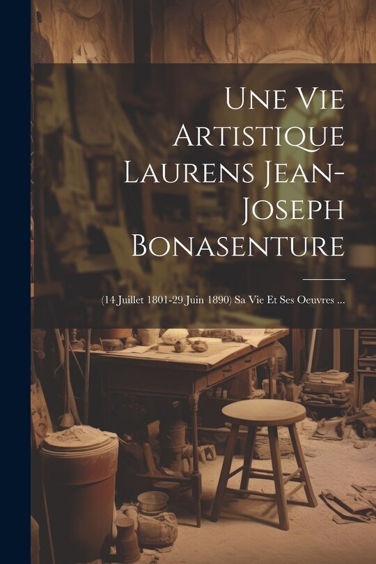 Front cover_Une Vie Artistique Laurens Jean-joseph Bonasenture
