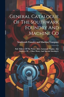 Couverture_General Catalogue Of The Southwark Foundry And Machine Co