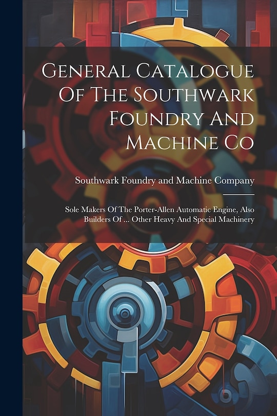 Couverture_General Catalogue Of The Southwark Foundry And Machine Co