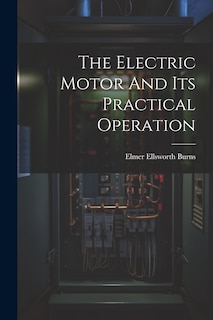 Front cover_The Electric Motor And Its Practical Operation