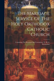 Front cover_The Marriage Service Of The Holy Orthodox Catholic Church