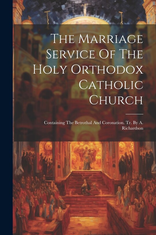 Front cover_The Marriage Service Of The Holy Orthodox Catholic Church