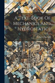 A Text-book Of Mechanics And Hydrostatics