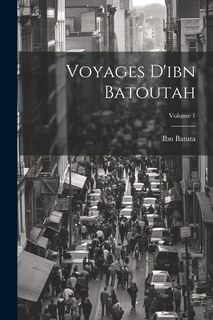 Front cover_Voyages D'ibn Batoutah; Volume 1