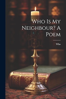 Front cover_Who Is My Neighbour? A Poem