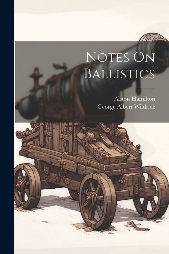 Front cover_Notes On Ballistics