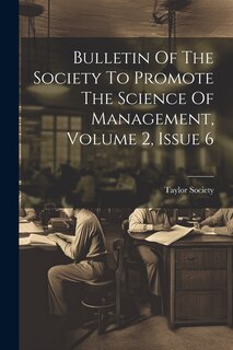 Couverture_Bulletin Of The Society To Promote The Science Of Management, Volume 2, Issue 6