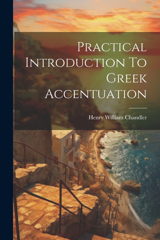 Front cover_Practical Introduction To Greek Accentuation