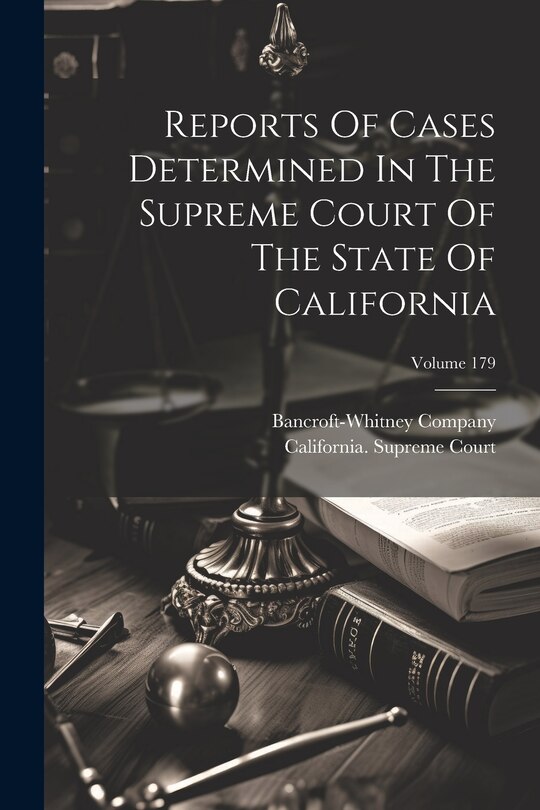 Couverture_Reports Of Cases Determined In The Supreme Court Of The State Of California; Volume 179