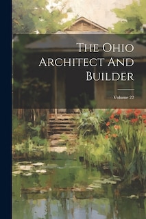 The Ohio Architect And Builder; Volume 22