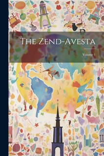 Couverture_The Zend-avesta; Volume 1