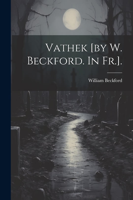 Couverture_Vathek [by W. Beckford. In Fr.].