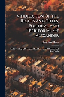 Front cover_Vindication Of The Rights And Titles, Political And Territorial, Of Alexander