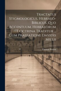 Couverture_Tractatus Stigmologicus, Hebraeo-biblicus, Quo Accentuum. Hebraeorum Doctrina Traditur ... Cum Praefatione Davidis Millii