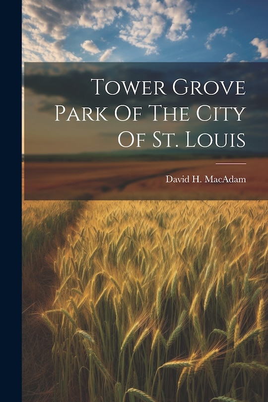 Front cover_Tower Grove Park Of The City Of St. Louis