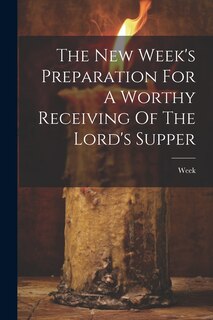 Front cover_The New Week's Preparation For A Worthy Receiving Of The Lord's Supper