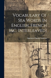Front cover_Vocabulary Of Sea Words In English, French [&c. Interleaved]