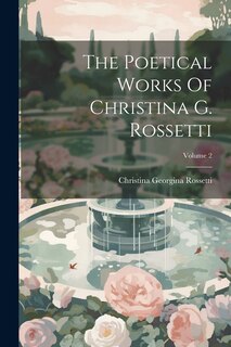 Front cover_The Poetical Works Of Christina G. Rossetti; Volume 2