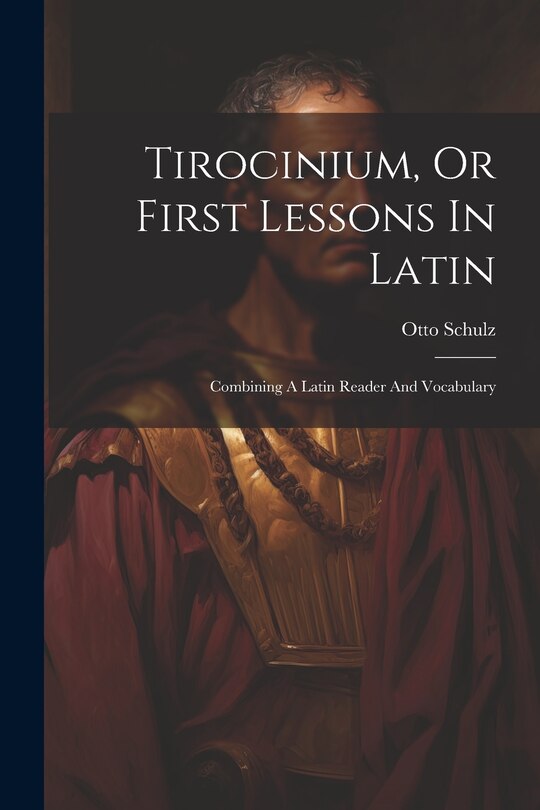 Couverture_Tirocinium, Or First Lessons In Latin